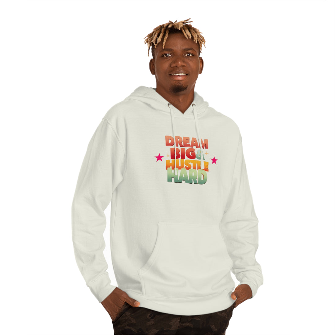 Dream Big & Hustle Hard Unisex Hooded Sweatshirt - Rizzlly