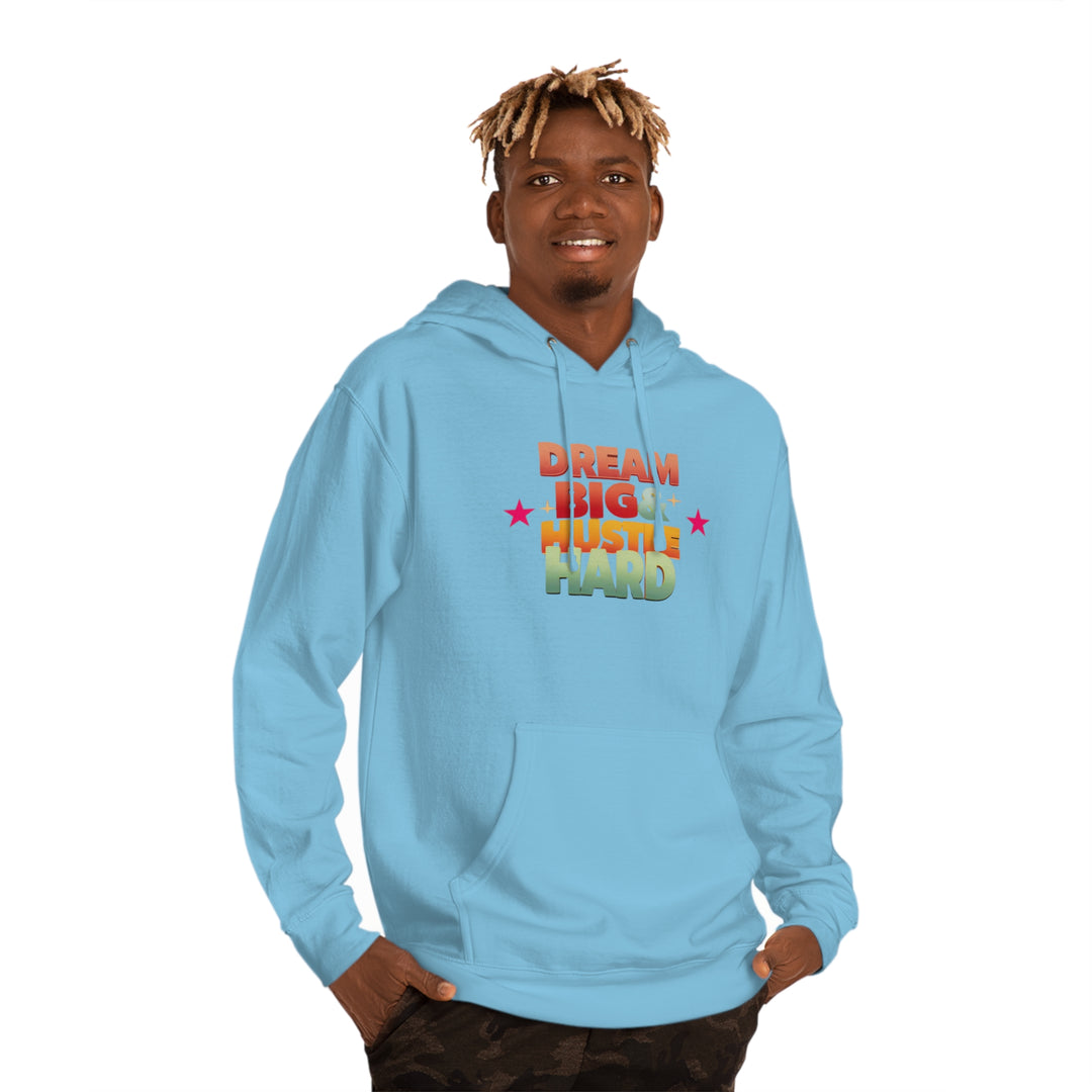 Dream Big & Hustle Hard Unisex Hooded Sweatshirt - Rizzlly