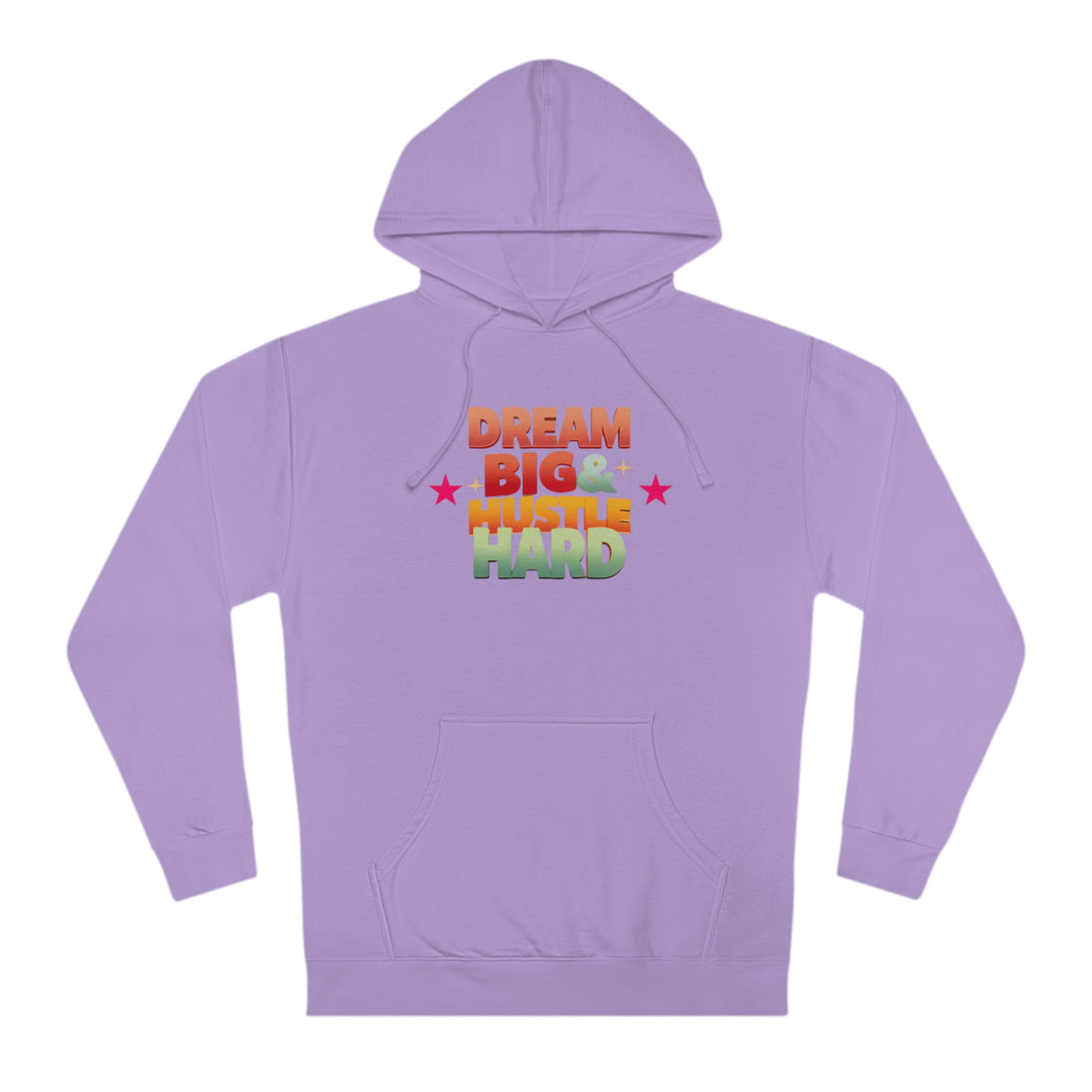 Dream Big & Hustle Hard Unisex Hooded Sweatshirt - Rizzlly